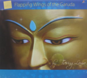 Flapping Wings of the Garuda - by Tsering Lama